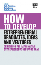 How to Develop Entrepreneurial Graduates, Ideas and Ventures