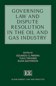 Governing Law and Dispute Resolution in the Oil and Gas Industry